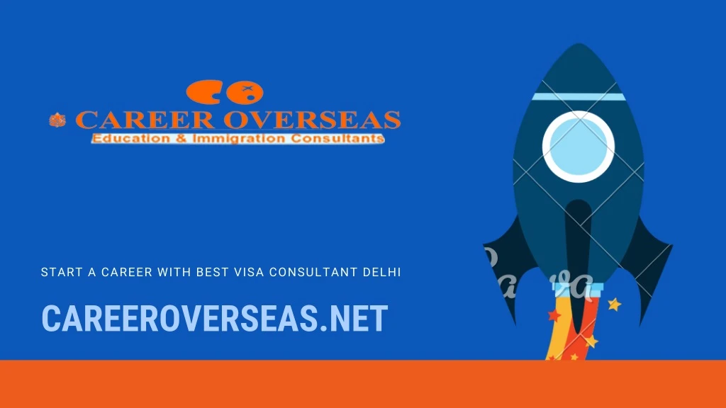 start a career with best visa consultant delhi
