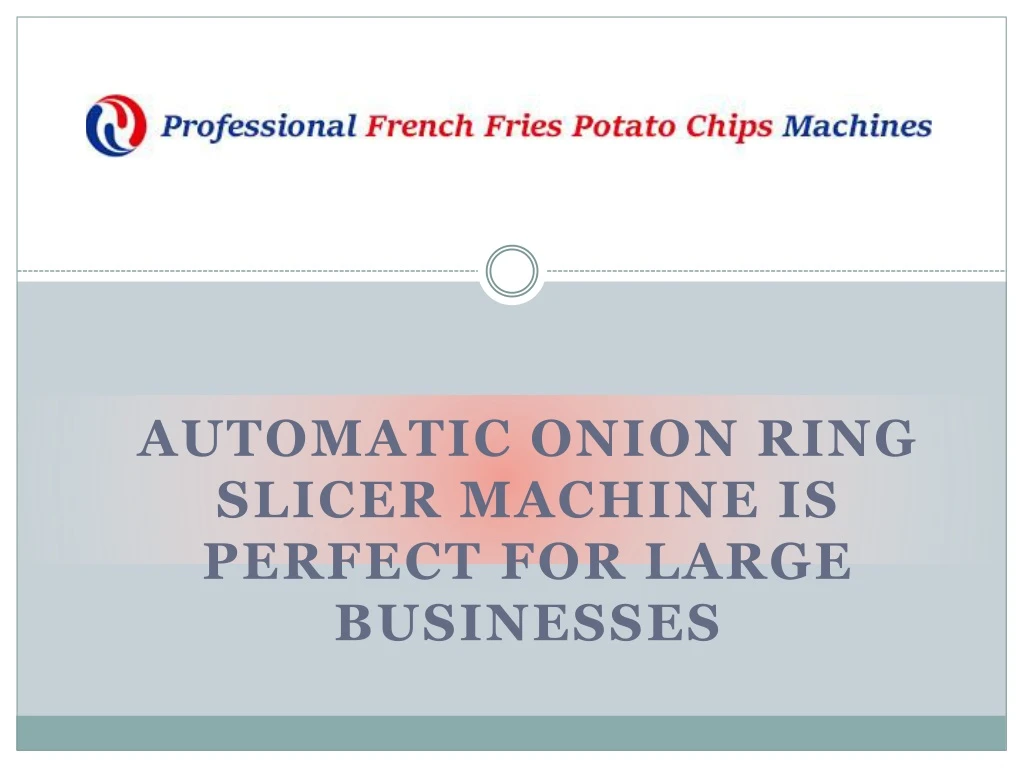 automatic onion ring slicer machine is perfect for large businesses