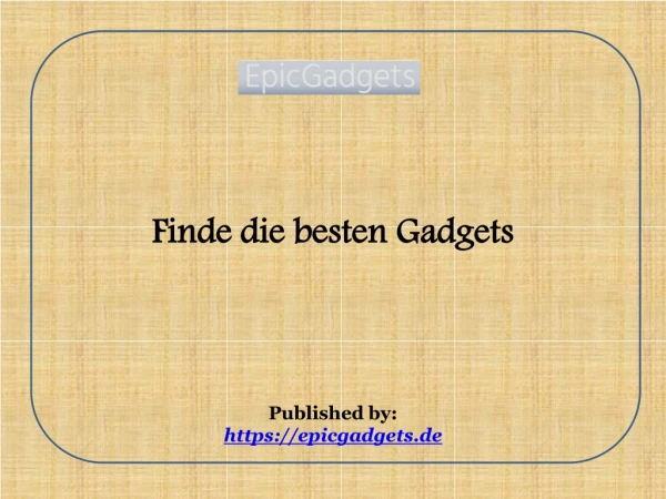 Finde die besten Gadgets