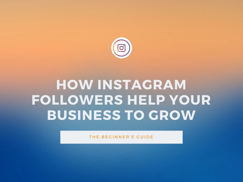 how instagram followers help your business to grow