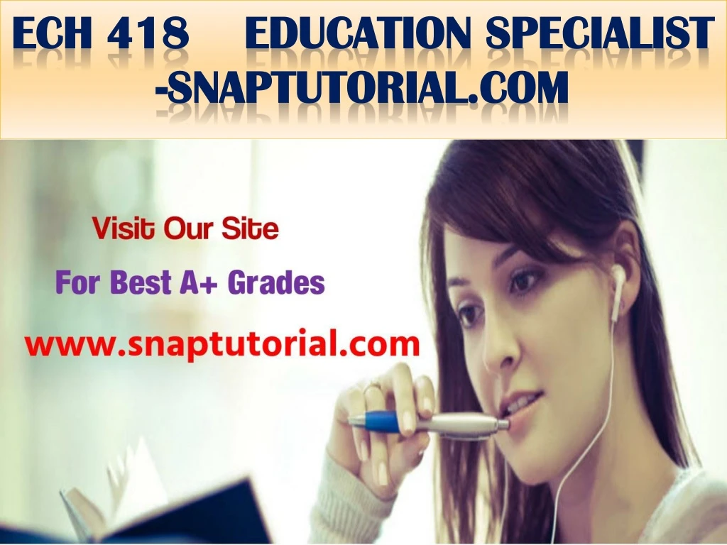 ech 418 education specialist snaptutorial com