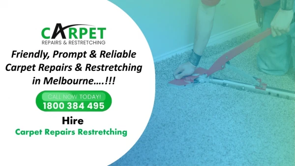 Friendly, Prompt & Reliable Carpet Repairs & Restretching in Melbourne