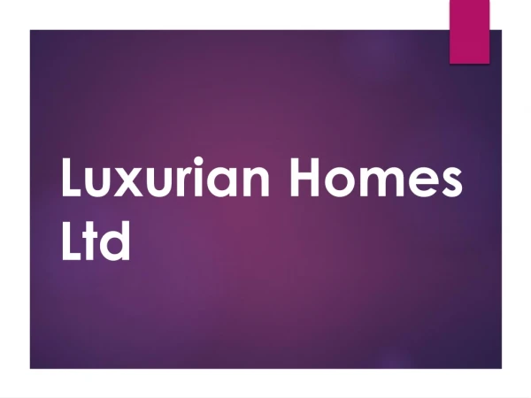 luxurian homes ltd