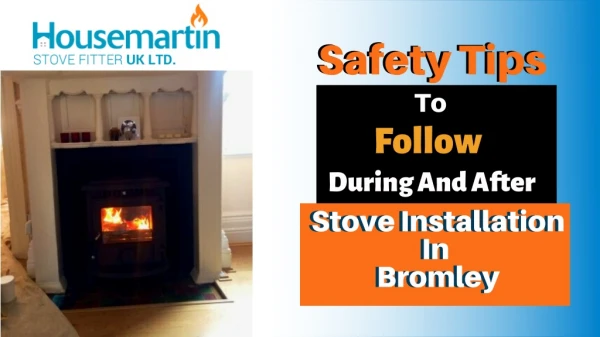 Safety Tips To Follow During And After Stove Installation In Bromley