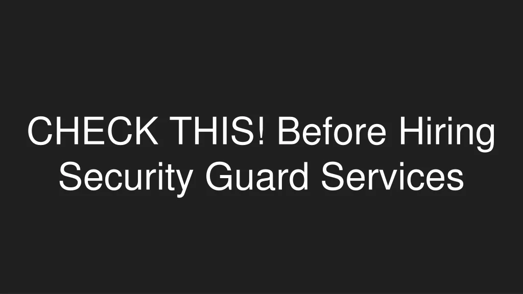 check this before hiring security guard services