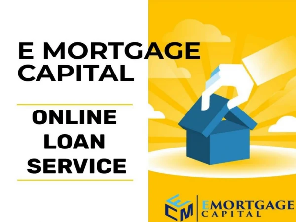 E Mortgage Capital Online Loan Services