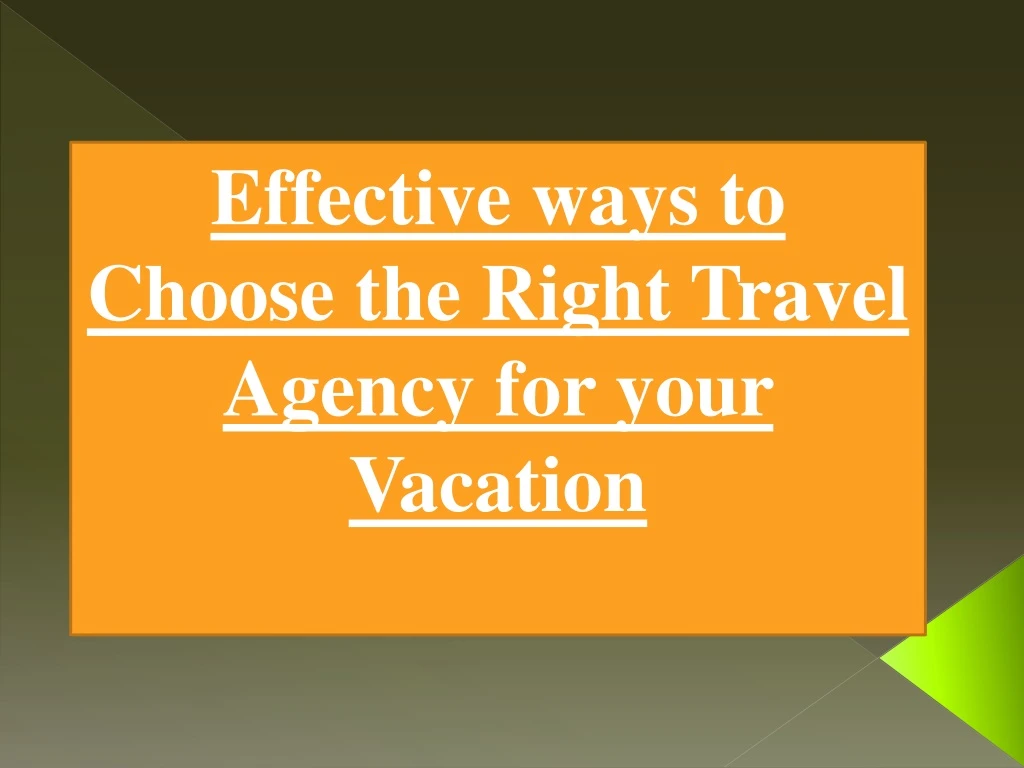 effective ways to choose the right travel agency