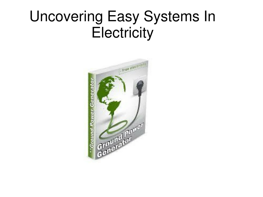 uncovering easy systems in electricity