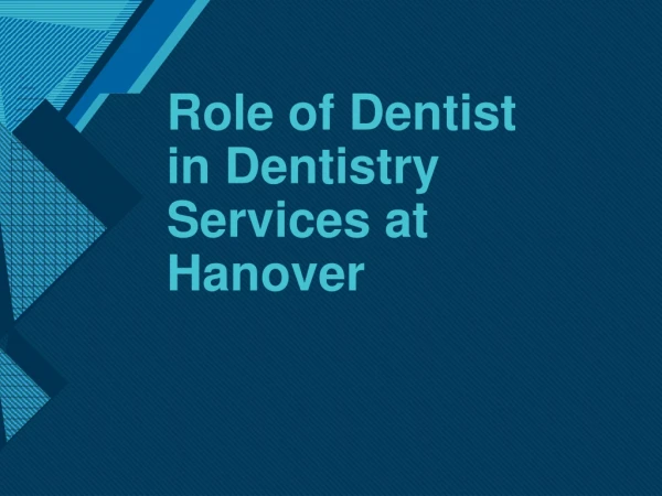 Role of Dentist in Dentistry Services at Hanover