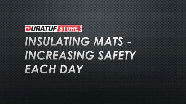 Insulating Mats- saving lives one step at a time