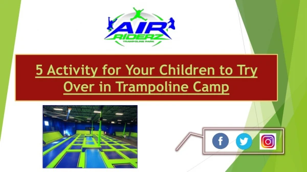 5 Activity for Your Children to Try Over in Trampoline Camp