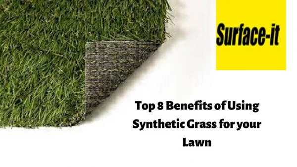 Top 8 Benefits of Using Synthetic Grass for your Lawn