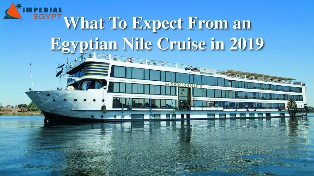 what to expect from an egyptian nile cruise in 2019