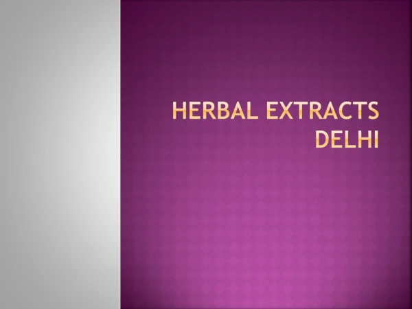 Herbal Extracts Delhi