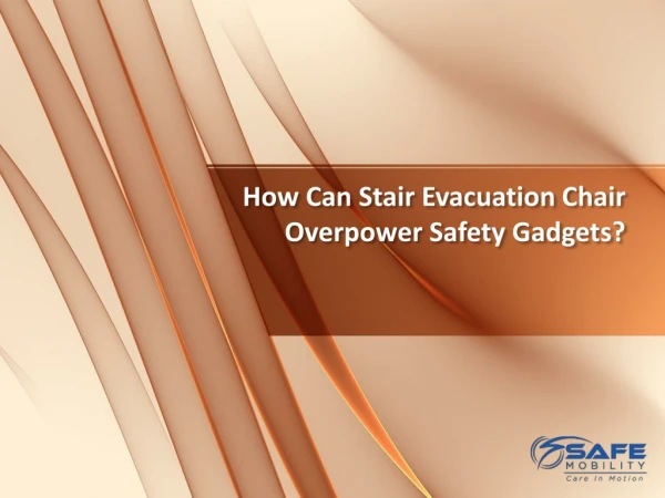 How Can Stair Evacuation Chair Overpower Safety Gadgets?