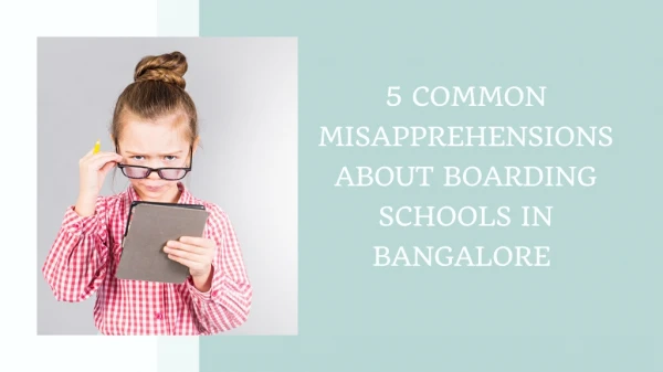 5 common misapprehensions about boarding schools in bangalore