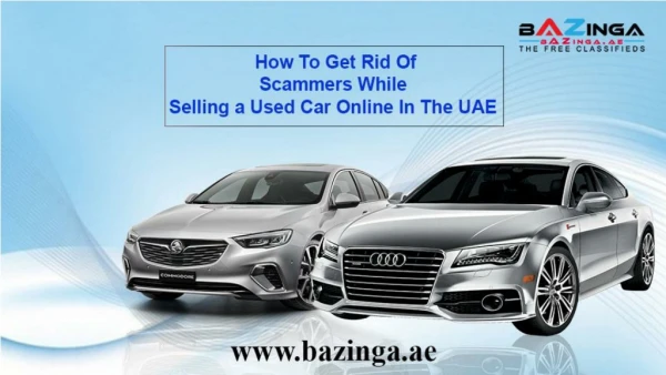 How To Get Rid Of Scammers While Selling a Used Car Online In The UAE | Bazinga.ae