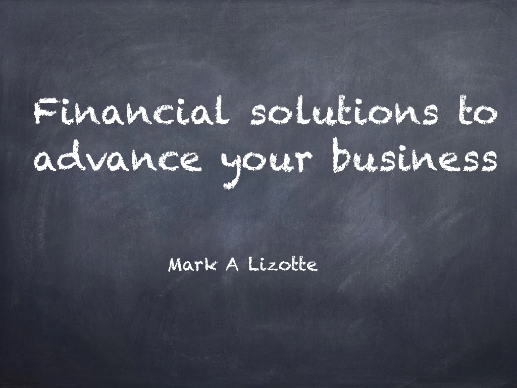 financial solutions to advance your business