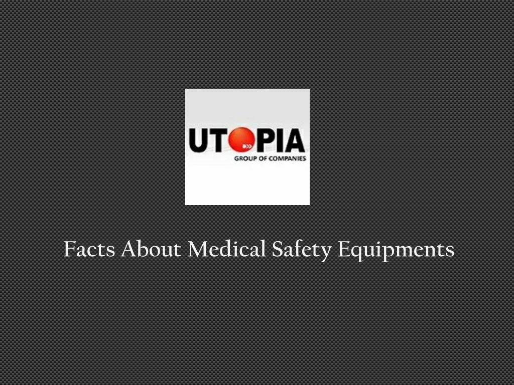 facts about medical safety equipments