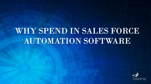 Why Spend in Sales Force Automation Software