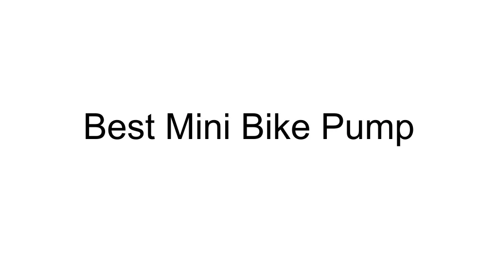 best mini bike pump