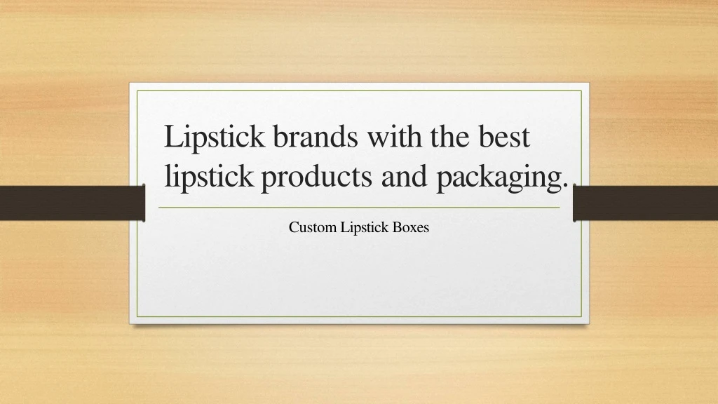 lipstick brands with the best lipstick products