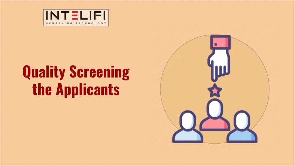 quality screening the applicants