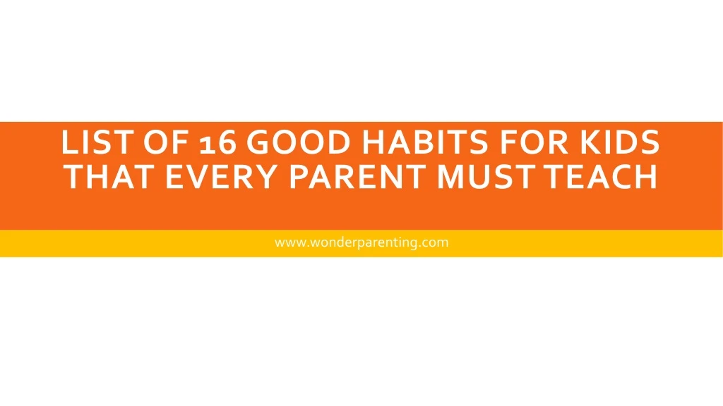 list of 16 good habits for kids that every parent must teach