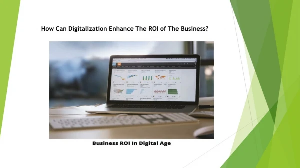 How Can Digitalization Enhance The ROI of The Business?