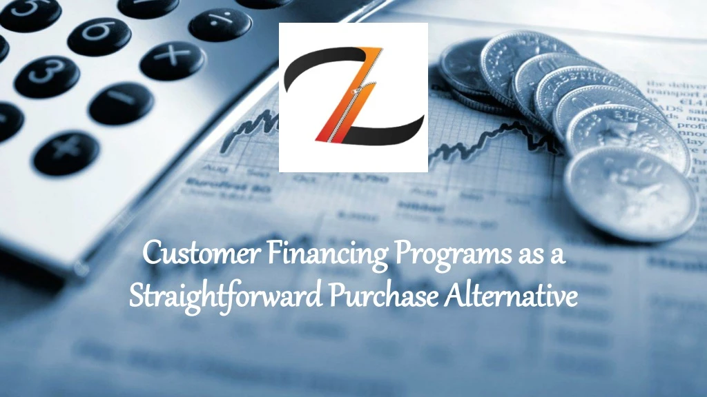 customer financing programs as a straightforward purchase alternative