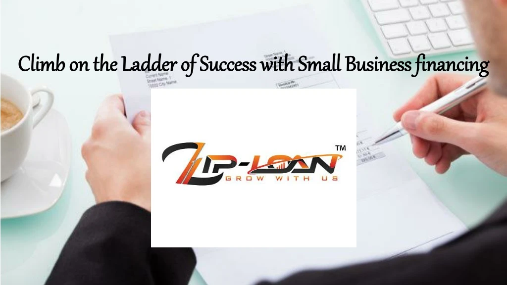 climb on the ladder of success with small business financing