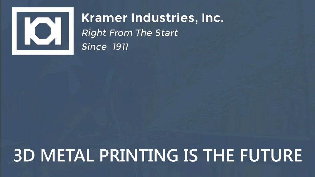 3d metal printing is the future