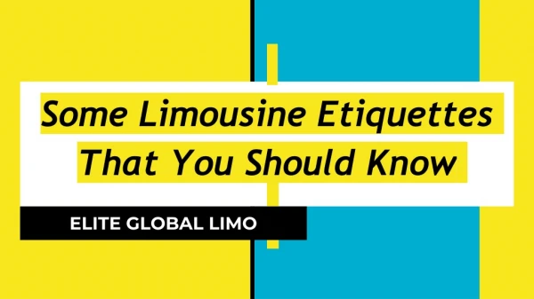 Some Limousine Etiquettes That You Should Know!