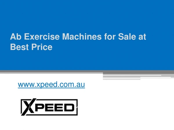 Ab Exercise Machines for Sale at Best Price - www.xpeed.com.au