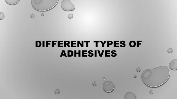 Different Types of Adhesives