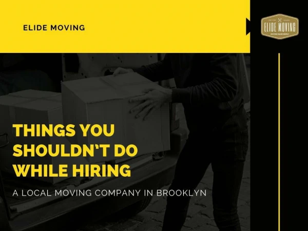 Things You Should not do While Hiring a Local Moving Company In Brooklyn