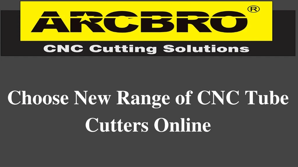choose new range of cnc tube cutters online