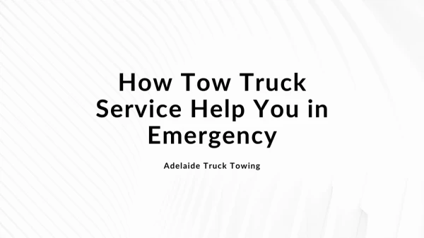How Tow Truck Service Help You in Emergency