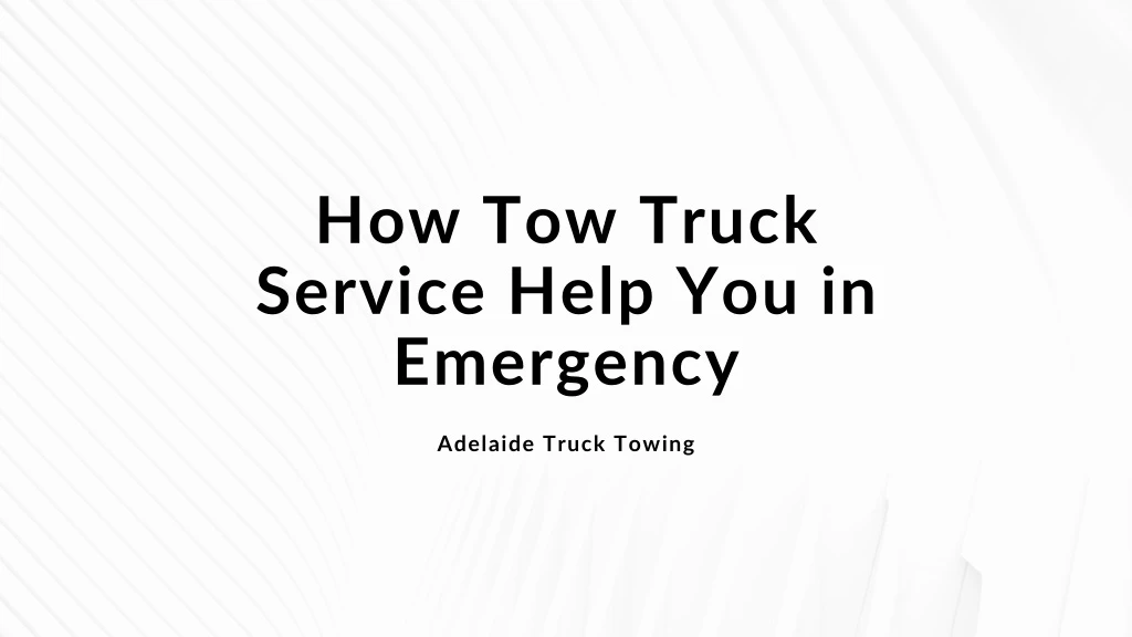how tow truck service help you in emergency