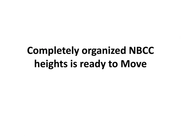Completely organized NBCC heights is ready to Move