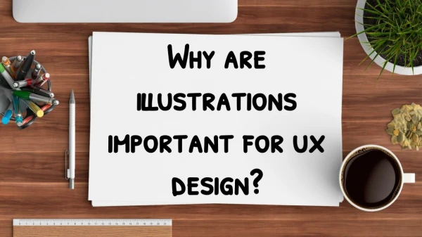 Why illustrations are important for UX design?