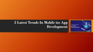 5 Latest Trends In Mobile ios App Development - slide 1