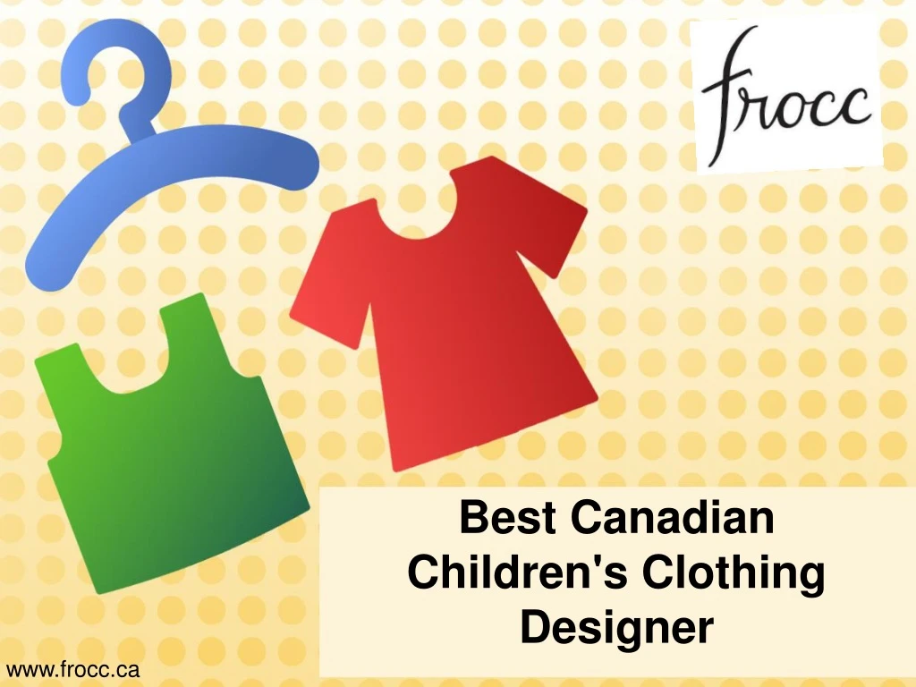 best canadian children s clothing designer