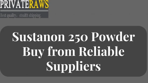 Sustanon250 Powder — Buy From Reliable Suppliers