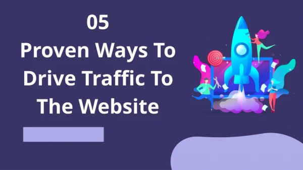 05 Proven Ways To Drive Traffic To The Website