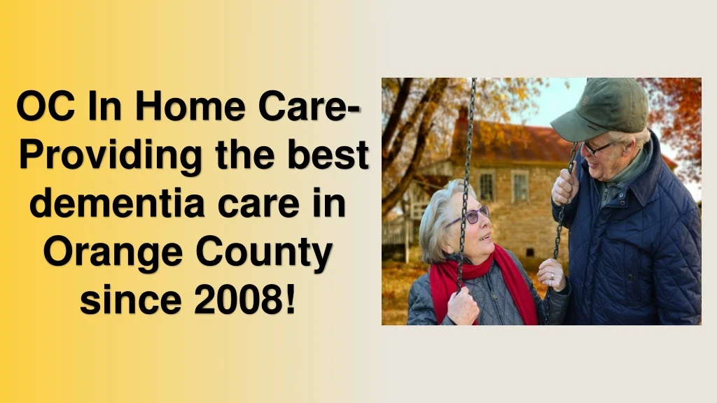 oc in home care providing the best dementia care in orange county since 2008