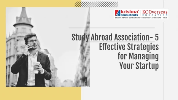 Study Abroad Association- 5 Effective Strategies for Managing Your Startup