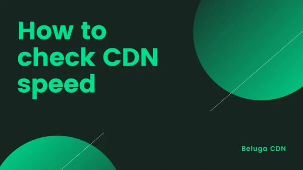 how to check cdn speed