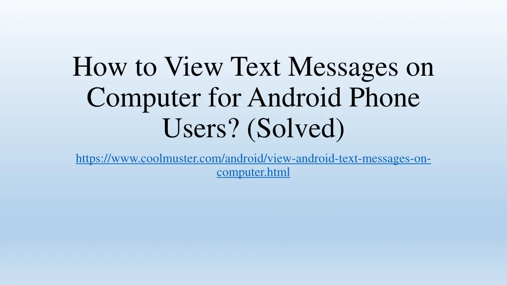 how to view text messages on computer for android phone users solved