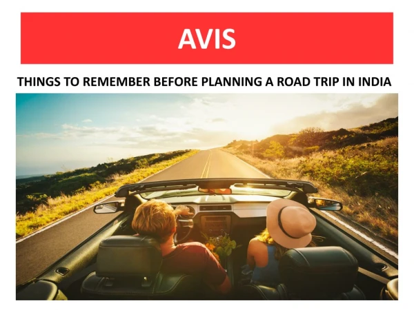 Avis India ( Things To Remember Before Planning a Roadtrip )